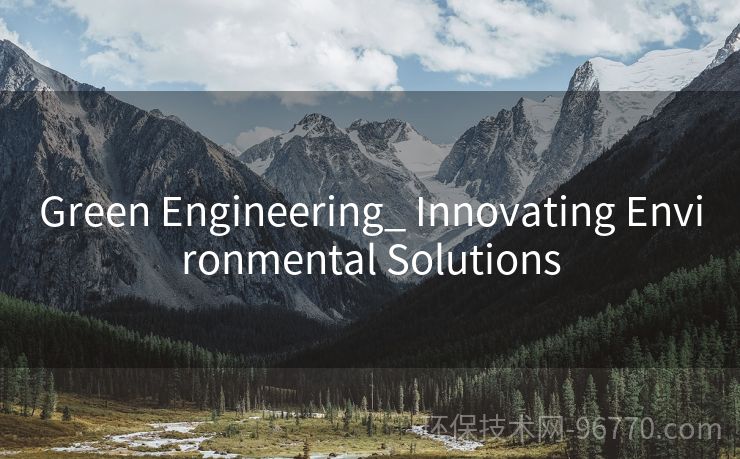 Green Engineering_ Innovating Environmental Solutions